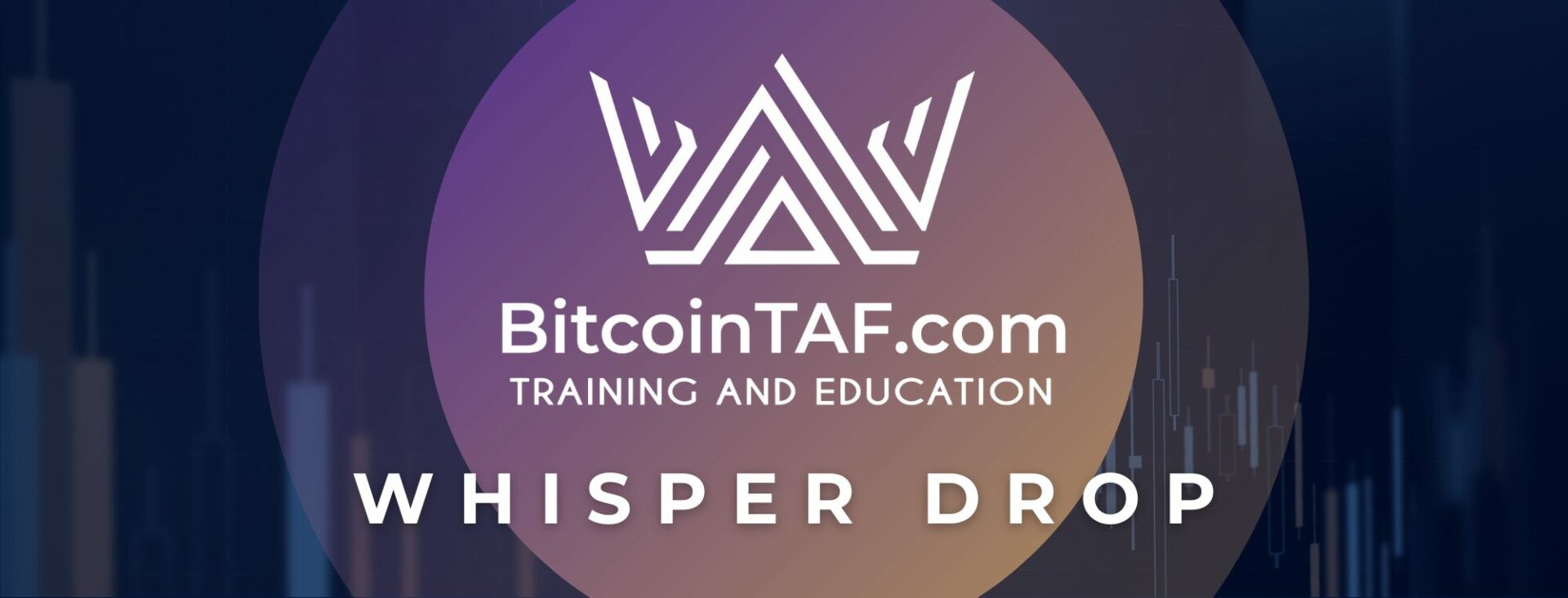 BitcoinTAF Whisper Drop